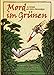 Mord im Grünen. 20 Krimis mit vielen Gartentipps.