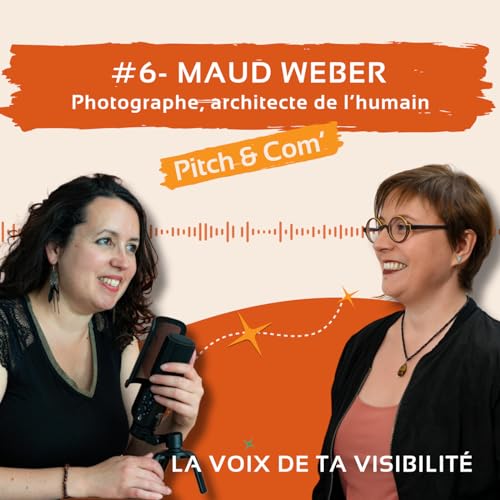 #6 - Maud, photographe architecte de l'humain