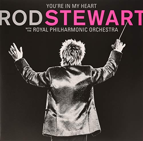 Album Art for You're In My Heart: Rod Stewart With The Royal Philharmonic Orchestra by Rod Stewart