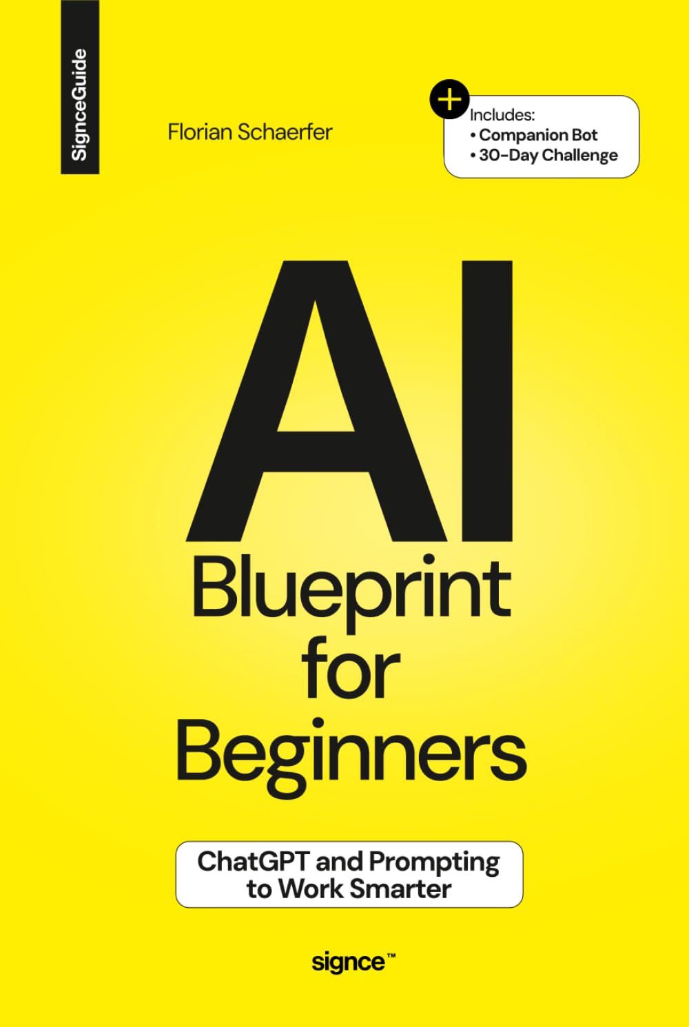 The AI Blueprint for Beginners: ChatGPT and Prompting to Work Smarter