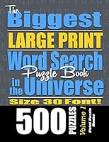 The Biggest Large Print Word Search Puzzle Book in the Universe: 500 Puzzles, Size 30 Font 1514882469 Book Cover