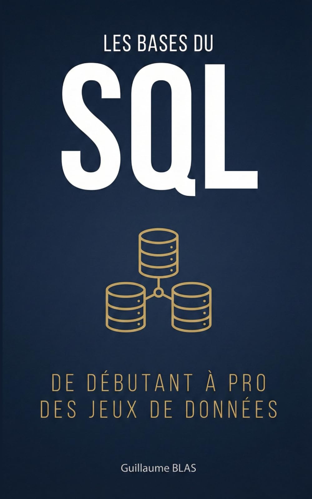 Les bases du SQL: de débutant à pro des jeux de données (Développer simplement)