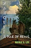 Parousia: Isle of the Bells 1507796374 Book Cover