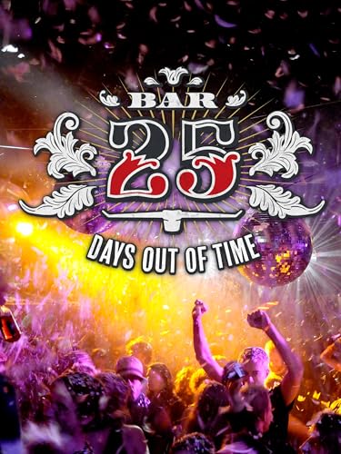 Bar 25 - Tage außerhalb der Zeit