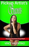  Real Secrets of PUA Pickup Artists: A Strategy that Works EVERY TIME (English Edition)