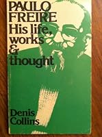 Paulo Freire: His life, works and thought 0809120569 Book Cover