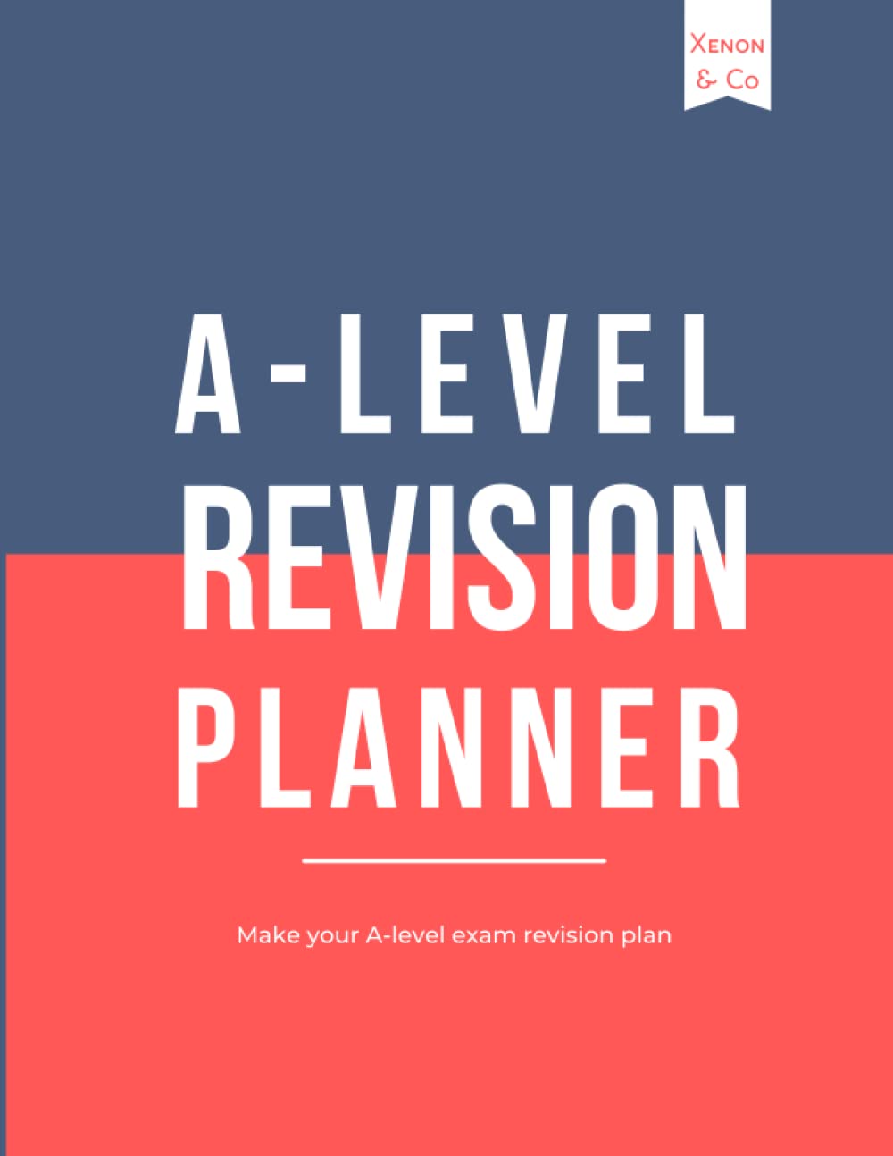 A Level Revision Planner Notebook: Make your A level exam revision plan