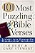 101 Most Puzzling Bible Verses: Insight into Frequently Misunderstood Scriptures