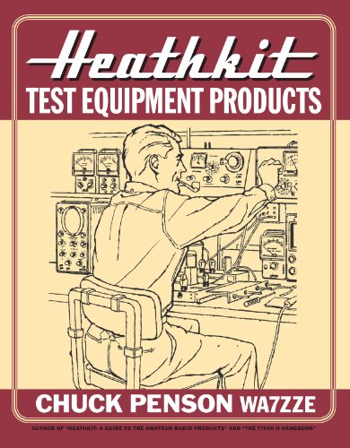 By WA7ZZE Chuck Penson Heathkit Test Equipment Products (1st First Edition) [Paperback]