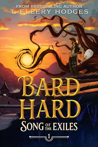 Bard Hard (Song of the Exiles Book 1)