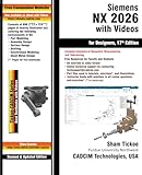 siemens nx  Siemens NX 2026 with Videos for Designers, 17th Edition