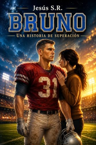 Bruno: Una historia de superación: Romance juvenil entre el dolor, el deporte y el primer amor (Spanish Edition)