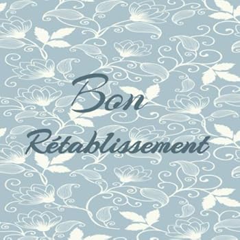 Paperback Bon rétablissement Avec nos plus belles pensées (French Edition) [French] Book