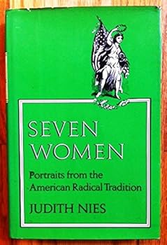 Hardcover SEVEN WOMEN: Portraits from the American Radical Tradition Book
