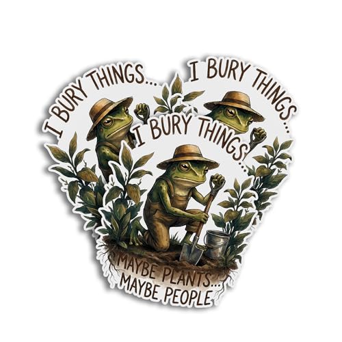 I BURY Things Maybe Plants Maybe People Farm Gardening Frog Humor Artwork Print Decal Sticker for Water Bottles laptops Phone case car notebooks Diary