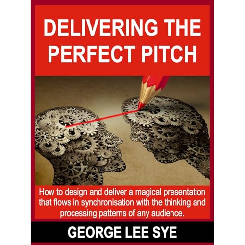The Master Presenter - Delivering the Perfect Pitch by George Lee Sye episode artwork