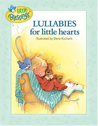 Lullabies for Little Hearts (Little Blessings)      Hardcover – September 1, 1999