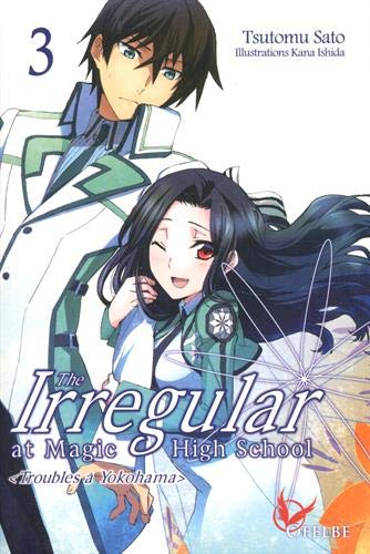 The Irregular at Magic High School, Tome 3 : Troubles à Yokohama The Irregular at Magic High School, Tome 3 : Troubles à Yokohama