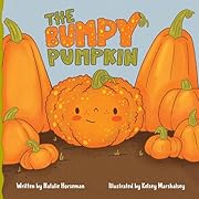 The Bumpy Pumpkin: A Read-Aloud Story About Embracing Differences and Loving Yourself