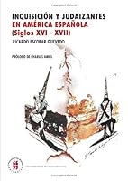 INQUISICION Y JUDAIZANTES EN AMERICA ESPAÃ‘OLA (SIGLOS XVI-XV 9588378567 Book Cover