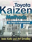  Toyota Kaizen Methods: Six Steps to Improvement by Isao Kato (2010-10-25)