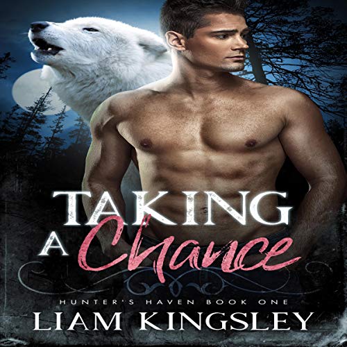 Taking a Chance Hunter's Haven, Book 1 (Audible Audio