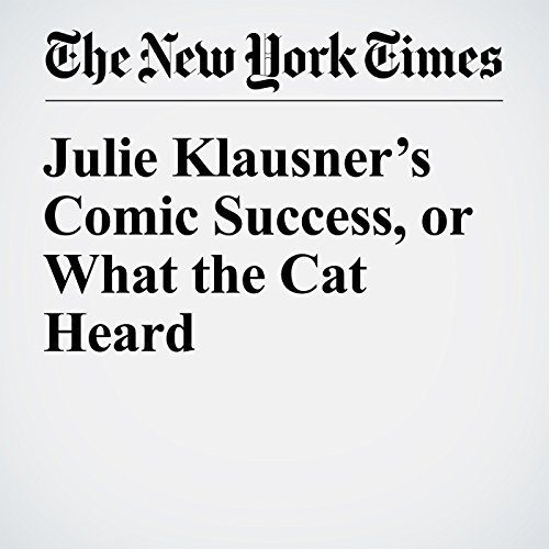 Julie Klausner&rsquo;s Comic Success, or What the Cat Heard cover art