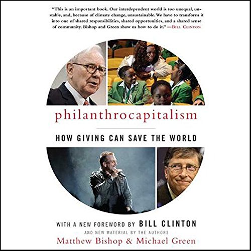 Philanthrocapitalism by Matthew Bishop, Michael Green