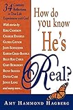 How Do You Know He's Real?: Celebrity Reflections on True Life Experiences with God