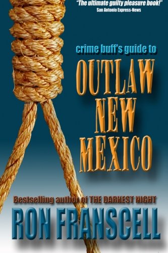 Crime Buff's Guide to Outlaw New Mexico (Crime Buff's Guides)