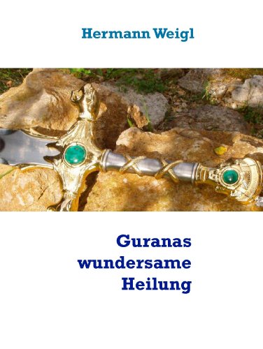 Guranas wundersame Heilung (German Edition)