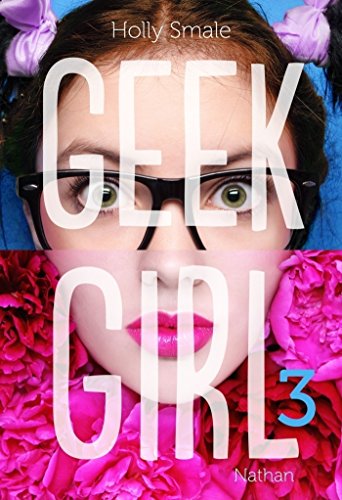 Geek Girl - Tome 3 Geek Girl - Tome 3