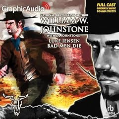 Bad Men Die [Dramatized Adaptation] Audiolibro Por William W. Johnstone, J. A. Johnstone arte de portada