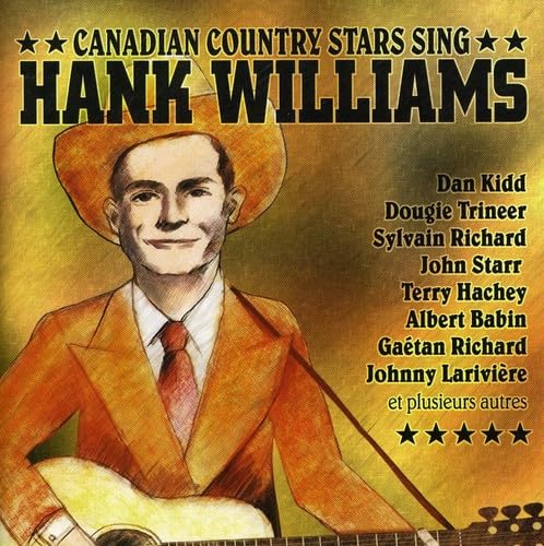 15 Canadian Country Stars Sing Hank Williams [Audio CD] Various Artists; Canadian Country and Traditional