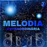  Melodia Extraordinária (Slowed) [Explicit]
