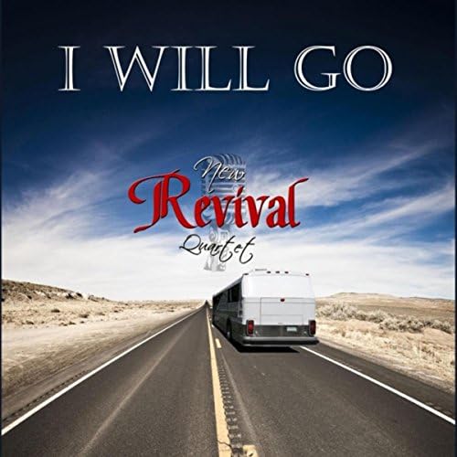 Spiele I Will Go von New Revival Quartet auf Amazon Music ab
