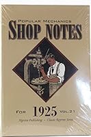 Popular Mechanics Shop Notes for 1925 Volume 21 1894572270 Book Cover