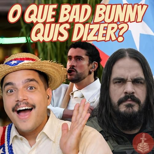 Bad Bunny no Super Bowl: cultura, pol&iacute;tica e identidade | RE #133