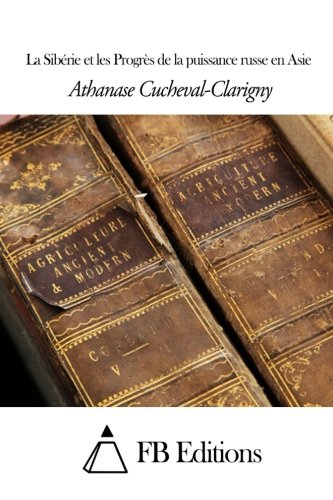 La Sibérie et les Progrès de la puissance russe en As