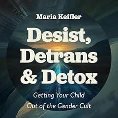 Desist, Detrans & Detox Audiolibro Por Maria Keffler arte de portada