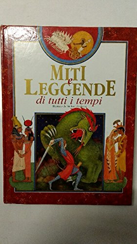 Miti e leggende di tutti i tempi