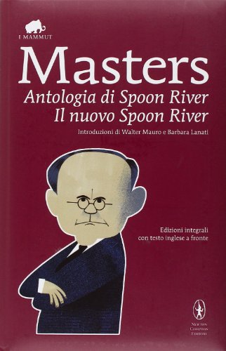 Antologia di Spoon River-Il nuovo Spoon River. Ediz. integrale Antologia di Spoon River-Il nuovo Spoon River. Ediz. integrale