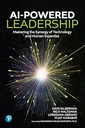 AI-Powered Leadership: Mastering the Synergy of Technology and Hu...