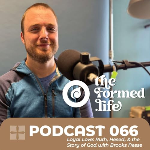 POD 066 | Loyal Love with Brooks Nesse