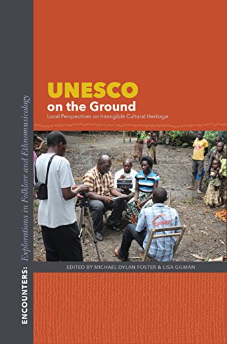 UNESCO on the Ground: Local Perspectives on Intangible Cultural Heritage (Encounters: Explorations in Folklore and Ethnomusicology)