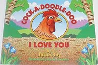 Cock-A-Doodle-Doo I Love You 1885227051 Book Cover