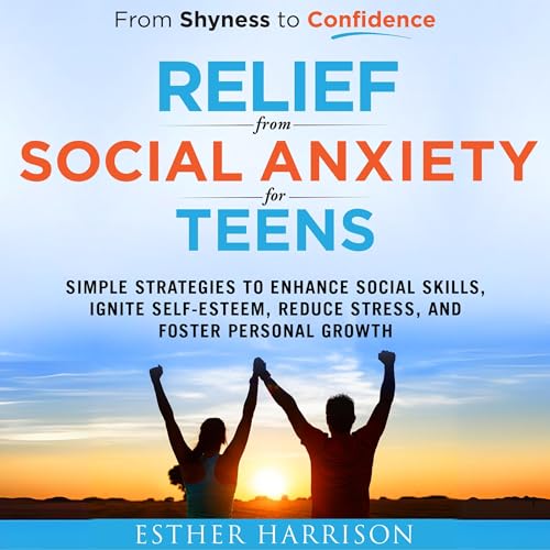 From Shyness to Confidence: Relief from Social Anxiety for Teens by Esther Harrison episode artwork
