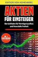 Aktien F?r Einsteiger : Der Leitfaden F?r Verm?gensaufbau und Finanzielle Freiheit 1976940362 Book Cover
