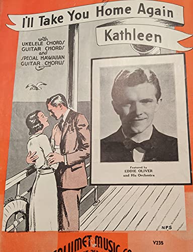 I'll Take You Home Again Kathleen (With Ukelele & Guitar Chords, and Special Hawaiian Chorus), Eddie Oliver on Cover, Sheet Music V235