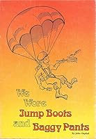 We wore jump boots and baggy pants 0912450150 Book Cover